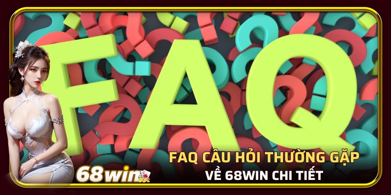 Một số FAQ câu hỏi thường gặp phổ biến