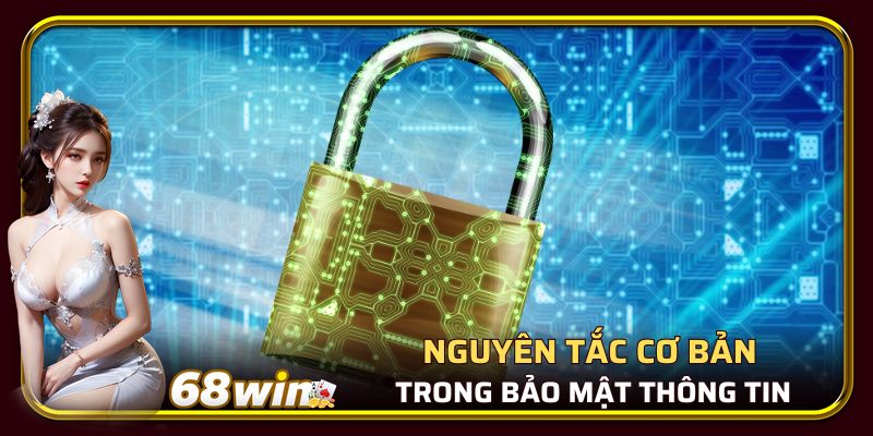 Nguyên tắc cơ bản trong bảo mật thông tin