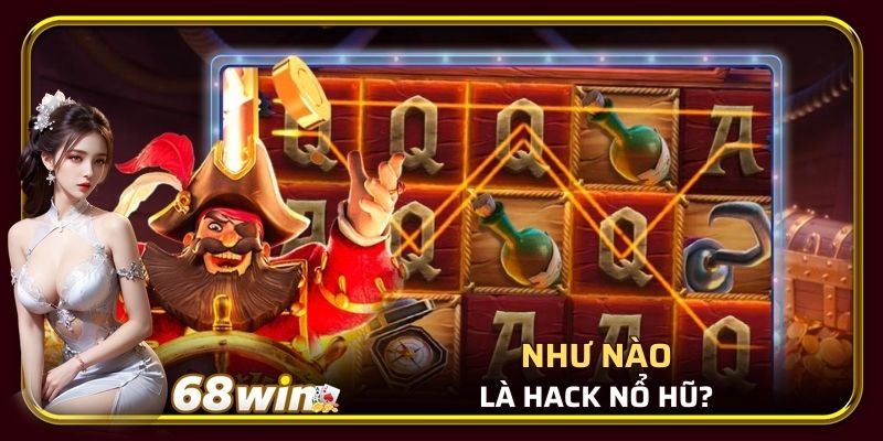 Như nào là hack nổ hũ?